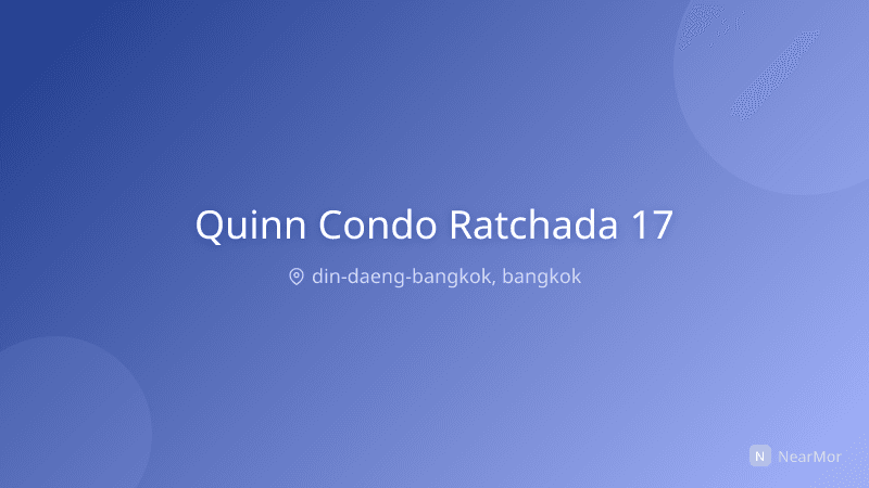 ควินน์ คอนโด รัชดา 17